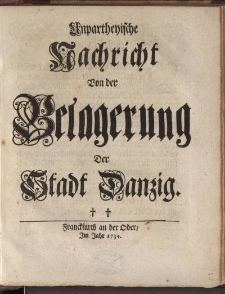 Unpartheyische Nachricht von der Belagerung der Stadt Danzig