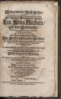 Molverdienster Nach=Ruhm welchen uber den beklagens=würdigen hoch sanfft und seeligen Abscheid Der wenland Wohlgebohrnen Frauen/ frn. Anna Barbara/ geb. von Pudewelssin […]