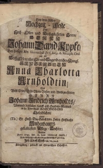 Bey dem frohen Hochzeit [...] Herrn Johann David Kypke [...] Anna Charlotta Arnholdtin [...]