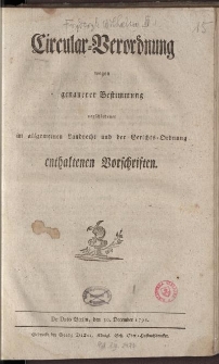 Circular-Verordnung wegen genauerer Bestimmung verschiedener im allgemeinen Landrecht und der Gerichts-Ordnung enthaltenen Vorschriften : De Dato Berlin, den 30. December 1798