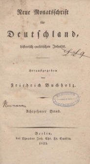 Neue Monatsschrift für Deutschland, Historisch-Politischen Inhalts, 1825, Bd. 18.