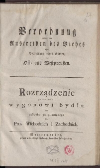 Verordnung wider das Austreiben des Viehes ohne Begleitung eines Hirten, für Ost- und Westpreußen. = Rozrządzenie przeciwko wygonowi bydła bez pastucha go pilnującego dla Prus Wschodnich i Zachodnich [...]