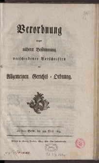 Verordnung wegen näherer Bestimmung verschiedener Vorschriften der Allgemeinen Gerichts-Ordnung. De Dato Berlin, den 3ten May 1804