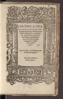 Iasonis a pratis Zyricaei, artium liberalium magistri, ac medicinae professoris, de pariente & partu, liber obstetricibus puerperis, nutricibusque utilissimus [...]
