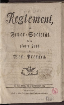 Reglement zur Feuer-Societät für das platte Land in West-Preussen