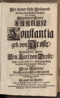 Der immer helle Vollmond In dem fürtrefflichen Beyspiel Der Weyland Wolgebohrne [...] Frauen Constantia geb. von Droste [...] Herrn Carl von Droste [...]