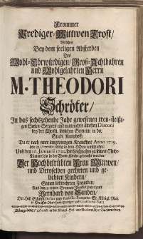 Frommer Prediger-Mittwen Trost [...] Herrn M. Theodori Schröter [...]