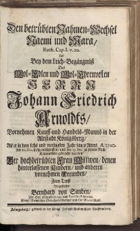 Den betrübten Nahmen-Wechsel Naemi und Mara [...] Herrn Johann Friedrich Arnoldts [...]