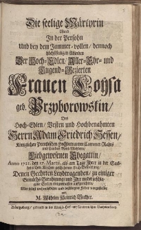 Die seelige [...] Frauen Loysa geb. Pryzborowskin [...] Herrn Adam Friedrich Hessen [...]
