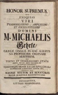 Honor supremus quo [...] Domini M. Michaelis Gehrke [...]