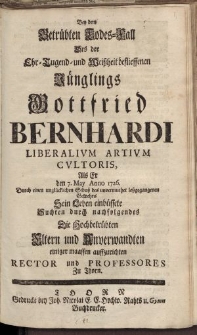 Bey dem [...] Jünglings Gottfried Bernhardi liberarium atrium cultoris [...]