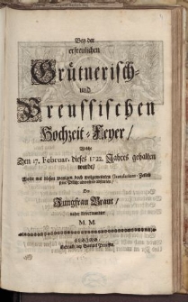 Bey der erfreulichen Grütnerisch- und Preussischen Hochzeit-Feyer [...]