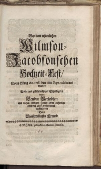 Bey dem erfreundlichen Wilmson-Jacobsonschen Hochzeit-Fest [...]