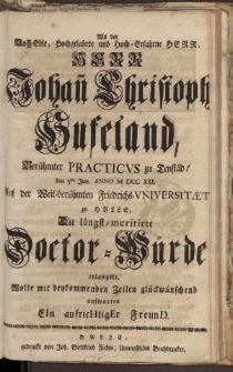 Als der Hoch-Edle [...] Herr Johan Christoph Hufeland, berühmter Practicus zu Tenstäd [...]