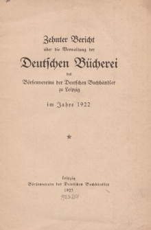 Zehnter Bericht über die Verwaltung der Deutschen Bücherei des Börsenvereins der Deutschen Buchhändler, 1922