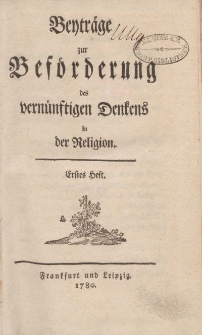 Beyträge zur Beförderung des vernünftigen Denkens in der Religion, Erstes Heft
