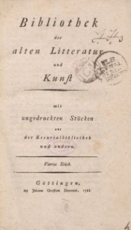 Bibliothek der alten Literatur und Kunst mit ungedruckten Stücken aus der Escurialbibliothek und anderen, viertes St2ck