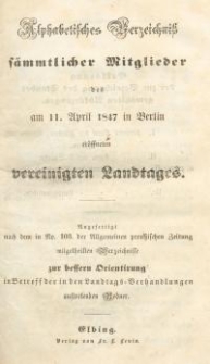 Alphabetisches Verzeichnis sämmtlicher Mitglieder des am 11. April 1847 in Berlin eröffneten vereinigten Landtages