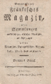 Gemeinnütziges fränkisches Magazin, oder Sammlungen merkwürdiger, nützlicher Grundsätze und Erfahrungen aus der Naturlehre, Naturgeschichte, Arztneykunde, Moral, Landwirtschaft etc, Drittes Stück