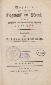 Magazin für christliche Dogmatik und Moral, deren Geschichte, und Anwendung im Vortrag der Religion, 1798, Viertes Stück