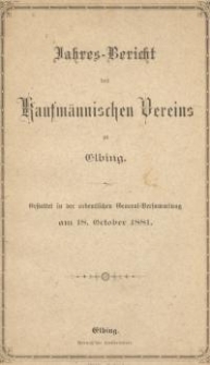 Jahresbericht des Kaufmännischen Vereins zu Elbing : 1881