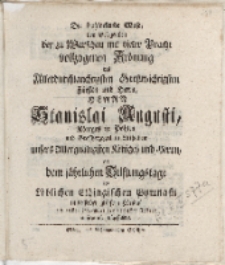 Die frohlockende Muse, bey Gelegenheit der zu Warschau mit vieler Pracht vollzogenen Krönung […] Stanislai Augusti […]