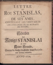 Schreiben des Königs Stanislai an einen Seiner Freunde, Worin die wahre Umstände seiner Retirade aus Dantzig enthalten