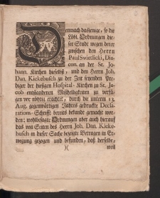 Demnach dasjenige, so die Löbl. Ordnungen dieser Stadt wegen derer zwischen den Herrn Paul Swietlicki, Diacon […], und Herrn Joh. Dan. Kickebusch zu der Zeit seienden Prediger der hiesigen Hospital-Kirchen zu St. Jacob enstandenen Misshelligkeiten […]