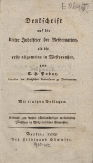 Denkschrift auf die dritte Jubelfeier der Reformation, als die erste allgemeine in Westpreu&beta;en