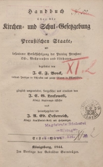 Handbuch über die Kirchen- uns Schul-Gesetzgebung im preuβischen Staate, mit besonderer Berücksichtigung der Provinz Preuβen : Ost-, Westpreuβen und Litthauen […]