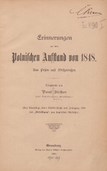 Erinnerungen an den Polnischen Aufstand von 1848. Aus Posen und Westpreuβen