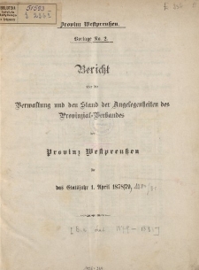 Bericht über die Verwaltung und den Stand der Angelegenheiten des Provinzial - Verbandes der Provinz Westpreuβen für Etatsjahr 1. April 1878/79