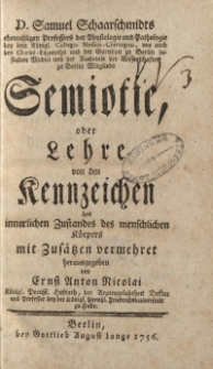 D. Samuel Schaarschmidts [...] Semiotic, oder Lehre von den Kenzeichen des innerlichen Zustandes des menschlichen Körpers […]