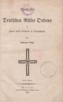 Geschichte des Deutschen Ritter-Ordens in seinen zwölf Balleien in Deutschland […] Erster Band