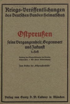 Ostpreuβen seine Vergangenheit, Gegenwart und Zukunft 2. Heft Vortrag des Oberpräsidenten der Provinz Ostpreuβen […]