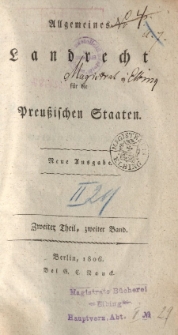 Allgemeines Landrecht für die Preuβischen Staaten. Zweiter Theil, zweiter Band