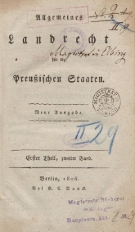 Allgemeines Landrecht für die Preuβischen Staaten. Erster Theil, zwieiter Band