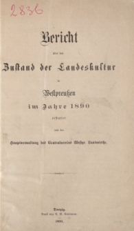 Bericht über den Zustand der Landeskultur in Wesptrpreuβen im Jahre 1890 […]