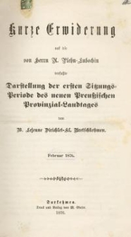 Kurze Erwiderung auf die von Herrn A. Plehn-Ludochin verfaßte Darstellung der ersten Sitzungsperiode des neuen Preussischen...