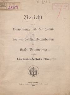 Bericht über die Verwaltung und den Stand der Gemeinde-Angelegenheiten der Stadt Braunsberg umfassend das Kalenderjahr 1913