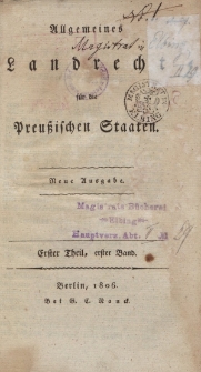 Allgemeines Landrecht für die Preuβischen Staaten. Erster Theil, erster Band