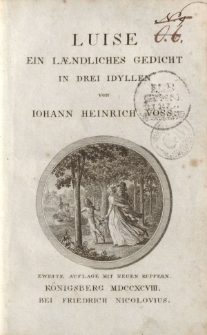 Luise. Ein laendliches Gedicht in drei Idyllen
