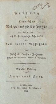 Prüfung der Kantischen Religionsphilosophie in Hinsicht auf die ihr beygelegte Aehnlichkeit mit dem reinen Mystizism […]