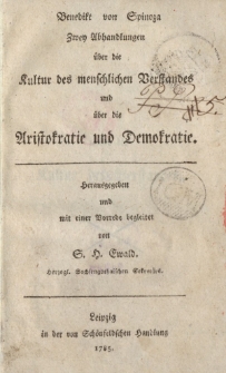Benedikt von Spinoza Zwey Abhandlungen über die Kultur des menschlichen Verstandes und über die Aristokratie und Demokratie
