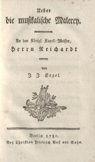 Ueber die musikalische Malerey. An den Königl. Kapell-Meister, Herrn Reichardt