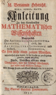 M. Benjamin Hederichs […] Anleitung Zu den fürnehmsten Mathematischen Wissenschaften […] Fünfte, Vestbesserte […] Auflage