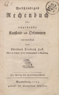 Vollständiges Rechenbuch für angehende Kaufleute und Oekonomen […]
