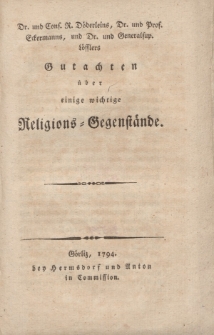 Dr. und Cons. R. Döderleins, Dr. und Prof. Eckermanns, und Dr. und Generalsup. Löfflers Gutachten über einige wichtige Religions-Gegenstände