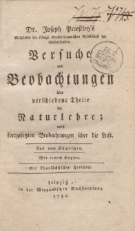 Dr. Joseph Pristley’s […] Versuche und Beobachtungen über verschiedene Theile der Naturlehre, nebst fortgesetzten Beobachtungen über die Luft […]