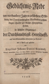 Gedächtnis-Rede auf die vor vierhundert Jahren geschehene Erhebung des Durchlauchtigsten Mecklenburgischen Regier-Hauses zur Reichs-Herzoglichen Hoheit […]